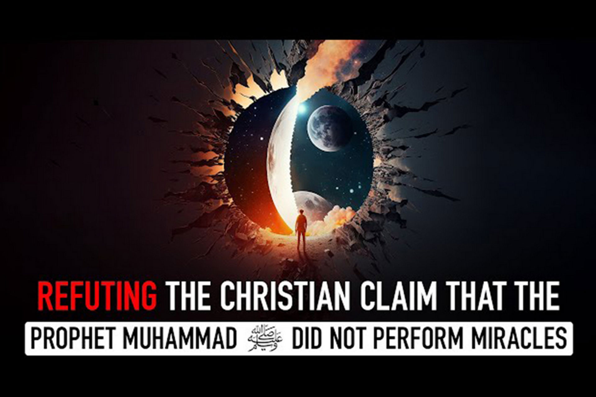 Refuting the Christian Claim the Prophet Muhammad ﷺ Did No Miracles